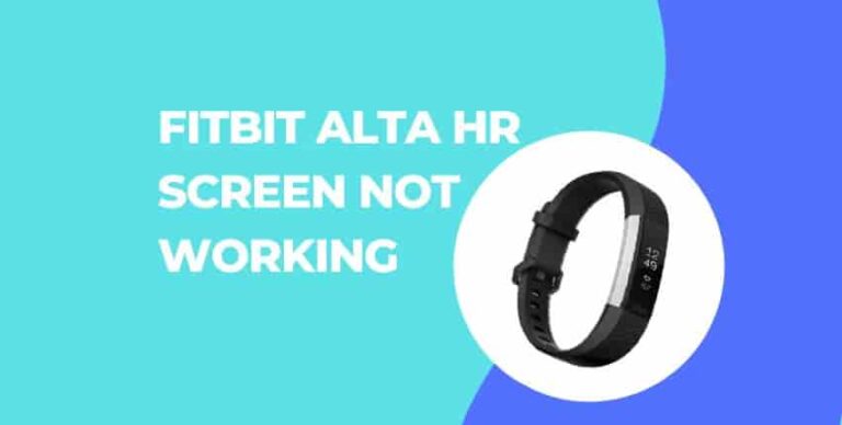 Fitbit Alta HR Screen not Working