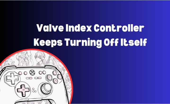 Valve Index Controller Keeps Turning Off Itself