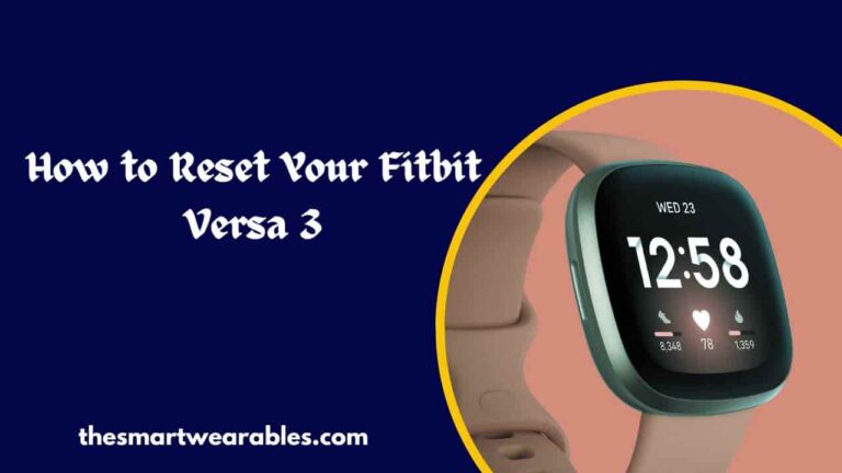 How to Reset Fitbit Versa 3 SmartWatch