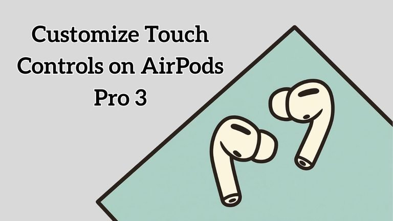 Customize Touch Controls on AirPods Pro 3